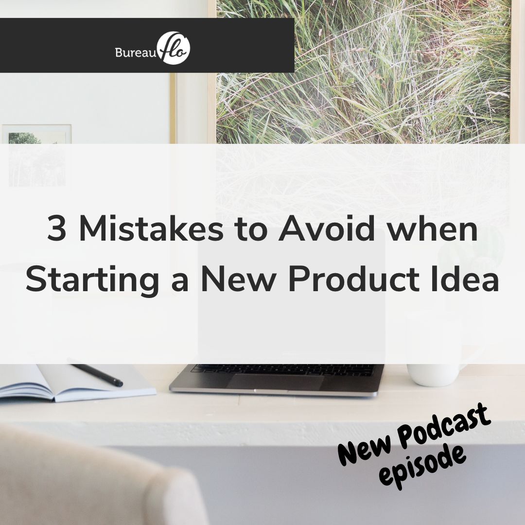 3 mistakes to avoid when starting a new product idea